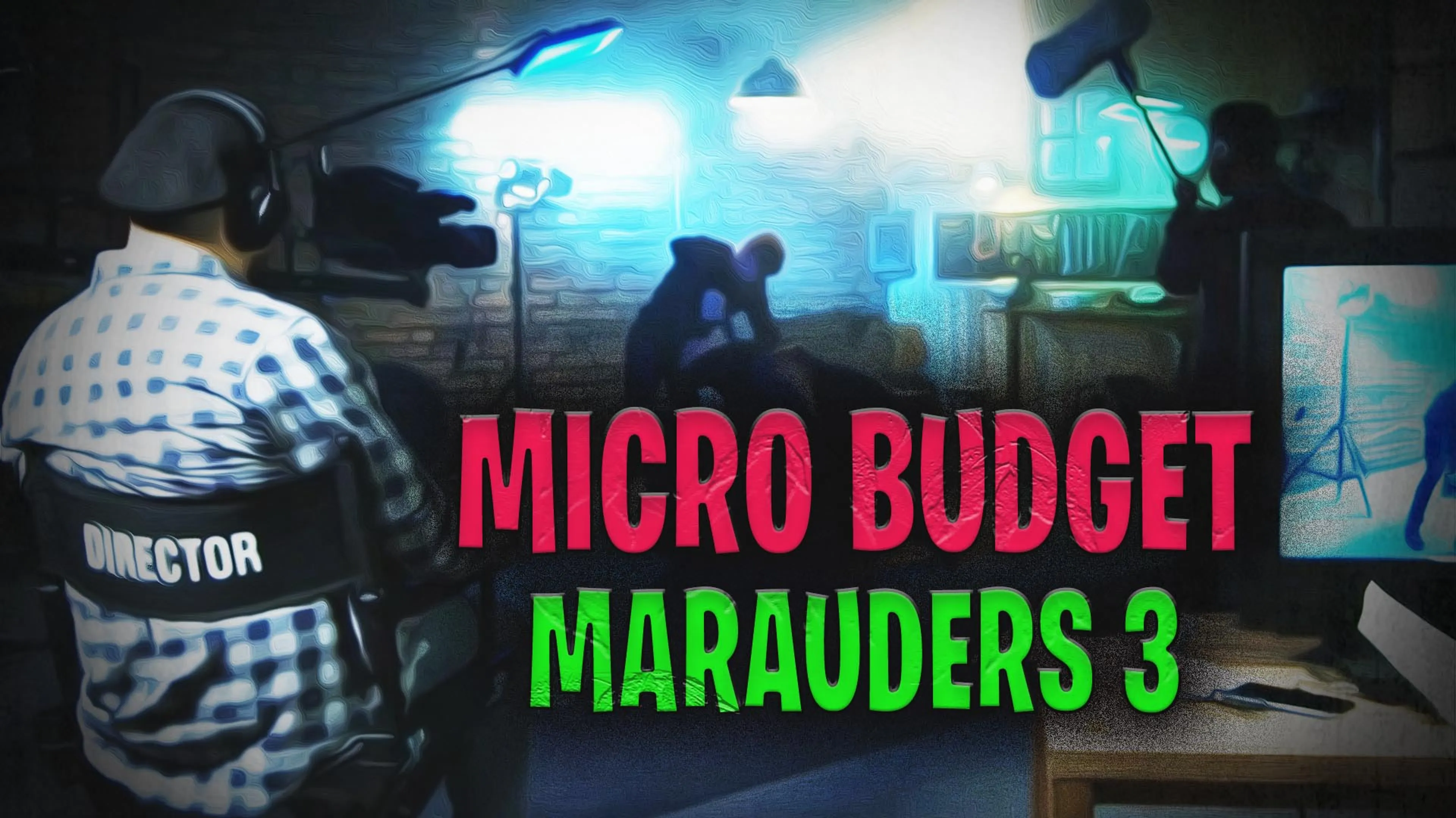 Micro Budget Marauders 3: Distribution and Marketing poster